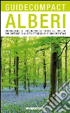 Alberi: Conoscere e riconoscere tutte le specie più diffuse di alberi spontanei e ornamentali. E-book. Formato PDF ebook
