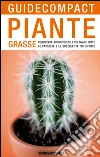 Piante grasse: Conoscere, riconoscere e coltivare tutte le cactacee e le succulente più diffuse. E-book. Formato PDF ebook di Maria Teresa Della Beffa