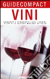 Vini: Conoscere e riconoscere i vini, i vitigni, le uve e le cantine migliori d'Italia. E-book. Formato PDF ebook