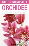 Orchidee: Conoscere, riconoscere e coltivare le varietà più importanti del mondo. E-book. Formato PDF ebook