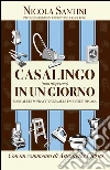 Casalingo (non disperato) in un giorno: Manuale di sopravvivenza alle faccende di casa. E-book. Formato EPUB ebook di Nicola Santini
