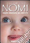 Il libro completo dei nomi. Origine, significato, usi, curiosità. E-book. Formato EPUB ebook di Gili Gioachino (cur.)