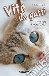 Vite da gatti: Storie vere di felini super. E-book. Formato EPUB ebook