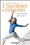 I bambini crescono nonostante gli adulti. E-book. Formato EPUB ebook di Giuseppe Ferrari