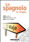 Lo spagnolo in viaggio: Dizionario multilingue. E-book. Formato PDF ebook di Aa. Vv.