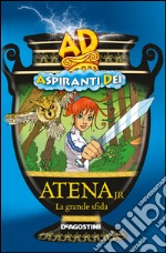 Atena jr. La grande sfida - Aspiranti Dei. E-book. Formato EPUB ebook