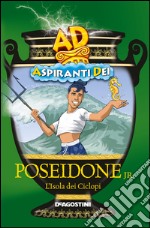 Poseidone jr. L'Isola dei Ciclopi - Aspiranti Dei. E-book. Formato EPUB ebook