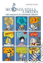 Seconda stella a destra: Vite semiserie di astronomi illustri. E-book. Formato EPUB