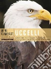 Uccelli: Conoscere, riconoscere e osservare tutte le specie di uccelli presenti in Europa. E-book. Formato PDF ebook di Pierandrea Brichetti