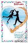 Ghiaccio e fuoco. Cuore & batticuore. E-book. Formato EPUB ebook di Jo Cotterill