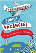 Bonnes vacances!: Le folli avventure di una famiglia attraverso cinque continenti. E-book. Formato EPUB ebook