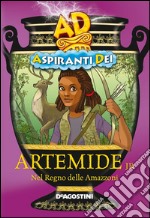 Artemide jr. Nel regno delle Amazzoni - Aspiranti Dei. E-book. Formato EPUB ebook