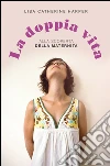 La doppia vita. Alla scoperta della maternità. E-book. Formato EPUB ebook di Lisa Catherine Harper