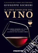 Il libro completo del vino. Con tutte le descrizioni e i dati aggiornati dei vini DOC e DOCG. E-book. Formato EPUB