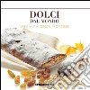 Dolci dal mondo. Specialità senza frontiere. E-book. Formato EPUB ebook
