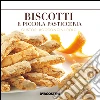 Biscotti e piccola pasticceria: Gustosi bocconcini dolci. E-book. Formato EPUB ebook di Aa. Vv.