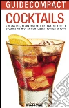 Cocktails: Conoscere, riconoscere e preparare tutti i cocktails più importanti, dai classici e codificati ai nuovi. E-book. Formato EPUB ebook di Ezio Falconi