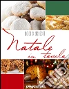 Natale in tavola. Dolci e dessert. E-book. Formato EPUB ebook