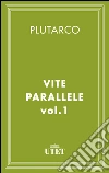 Vite parallele. E-book. Formato EPUB ebook di Plutarco