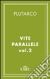 Vite parallele. E-book. Formato EPUB ebook di Plutarco