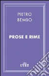 Prose e rime. E-book. Formato EPUB ebook di Pietro Bembo