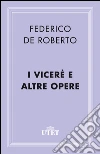 I Viceré e altre opere. E-book. Formato EPUB ebook
