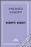 Scritti scelti. E-book. Formato EPUB ebook di Vincenzo Gioberti