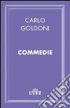 Commedie. E-book. Formato EPUB ebook di Carlo Goldoni