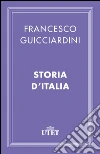 Storia d'Italia. E-book. Formato EPUB ebook di Francesco Guicciardini