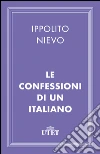 Le confessioni di un italiano. E-book. Formato EPUB ebook di Loris Marchetti