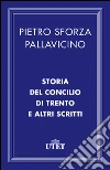 Storia del Concilio di Trento e altri scritti. E-book. Formato EPUB ebook