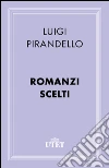 Romanzi scelti. E-book. Formato EPUB ebook