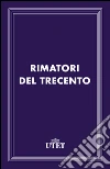 Rimatori del Trecento. E-book. Formato EPUB ebook