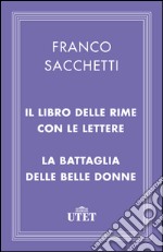 Il libro delle rime con le lettere/La battaglia delle belle donne. E-book. Formato EPUB ebook