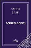 Scritti scelti. E-book. Formato EPUB ebook di Paolo Sarpi