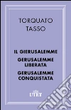 Il Gierusalemme-Gerusalemme liberata-Gerusalemme conquistata. E-book. Formato EPUB ebook di Torquato Tasso