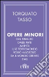 Dal Rinaldo-Dalle Rime-Aminta-Il re Torrismondo-Rogo amoroso-Dal Mondo creato. E-book. Formato EPUB ebook