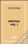 Epistole. E-book. Formato EPUB ebook di Marco Tullio Cicerone