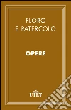Opere. E-book. Formato EPUB ebook di Lucio Anneo Floro