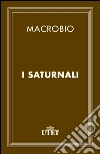I Saturnali. E-book. Formato EPUB ebook