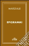Epigrammi. E-book. Formato EPUB ebook di M. Valerio Marziale