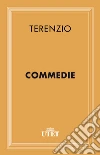Commedie. E-book. Formato EPUB ebook
