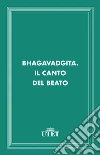Bhagavadgita. Il canto del beato. E-book. Formato EPUB ebook di Aa. Vv.