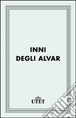 Inni degli Alvar. E-book. Formato EPUB