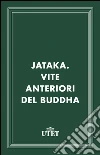 Jataka. Vite anteriori del Buddha. E-book. Formato EPUB ebook