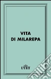Vita di Milarepa. E-book. Formato EPUB ebook di He-ru-ka Gtsang-Smyong