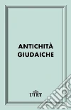 Antichità giudaiche. E-book. Formato EPUB ebook