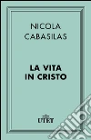 La vita in Cristo. E-book. Formato EPUB ebook