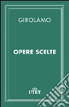 Opere scelte. E-book. Formato EPUB ebook