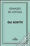 Gli scritti. E-book. Formato EPUB ebook